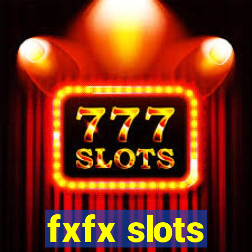 fxfx slots